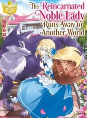 The-Reincarnated-Noble-Lady-Runs-Away-to-Another-World