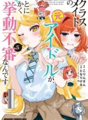 Classmate-no-Moto-Idol-ga-Tonikaku-Kyodou-Fushin-nandesu