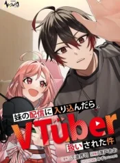 Imouto-no-Haishin-ni-Hairikondara-VTuber-Atsukai-Sareta-Ken